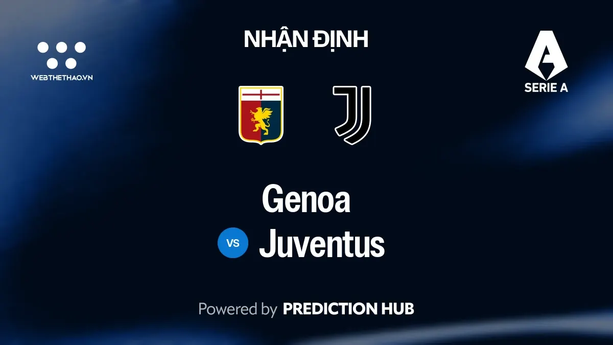 Nhận định Genoa vs Juventus: Juventus thiếu hụt lực lượng nhưng vẫn được kỳ vọng vượt ải Ferraris