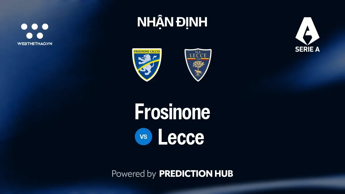Nhận định Frosinone vs Lecce: Frosinone giữ đà hưng phấn trước Lecce thiếu hụt lực lượng