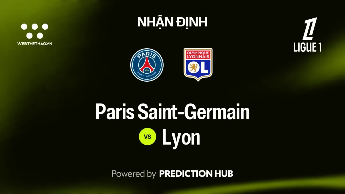 Nhận định Paris Saint-Germain vs Lyon: Chủ nhà thiếu nhiều trụ cột nhưng vẫn có lợi thế trước đối thủ
